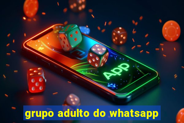 grupo adulto do whatsapp